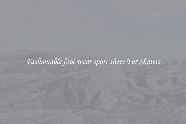 Fashionable foot wear sport shoes For Skaters