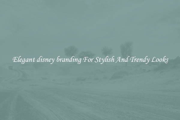 Elegant disney branding For Stylish And Trendy Looks