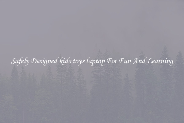 Safely Designed kids toys laptop For Fun And Learning