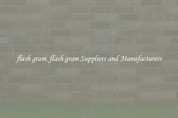 flash gram, flash gram Suppliers and Manufacturers
