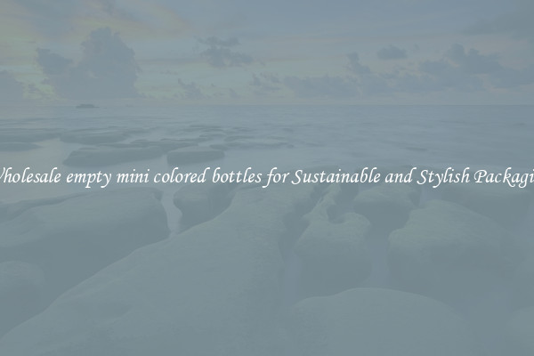 Wholesale empty mini colored bottles for Sustainable and Stylish Packaging