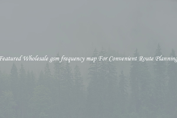 Featured Wholesale gsm frequency map For Convenient Route Planning 