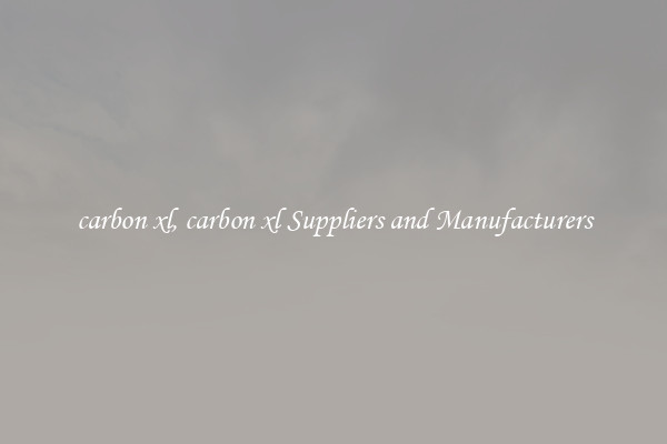 carbon xl, carbon xl Suppliers and Manufacturers