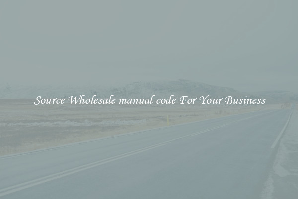 Source Wholesale manual code For Your Business