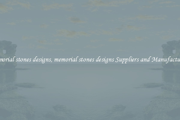memorial stones designs, memorial stones designs Suppliers and Manufacturers