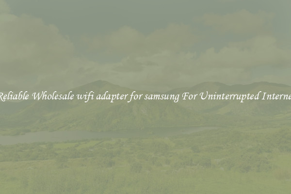 Reliable Wholesale wifi adapter for samsung For Uninterrupted Internet