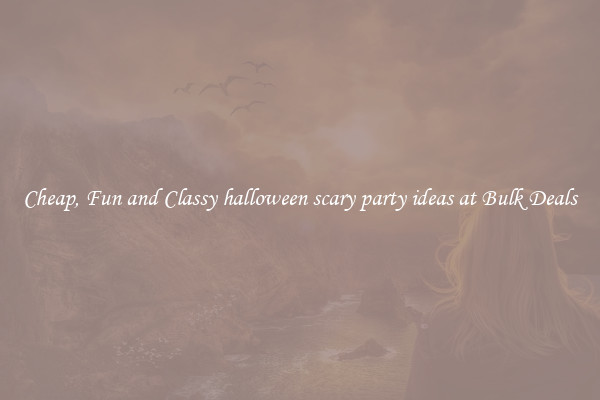 Cheap, Fun and Classy halloween scary party ideas at Bulk Deals