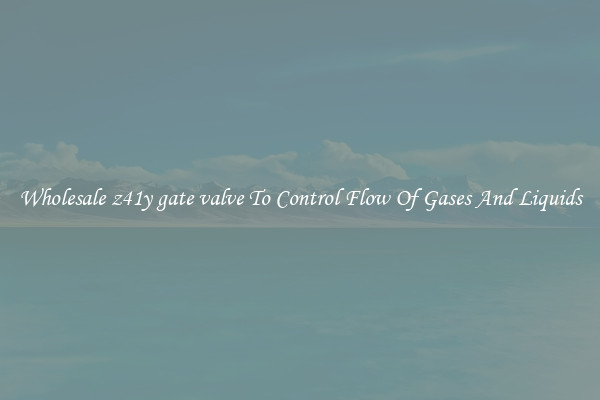 Wholesale z41y gate valve To Control Flow Of Gases And Liquids
