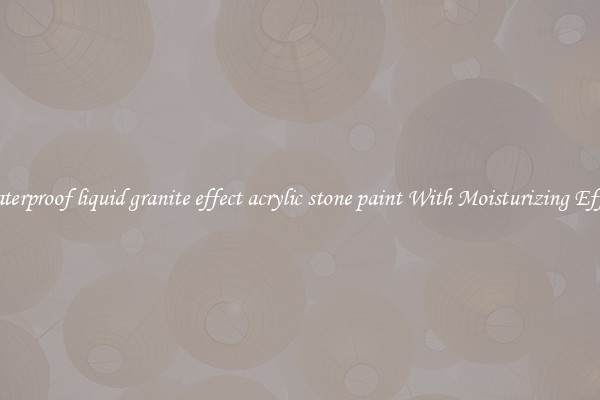 Waterproof liquid granite effect acrylic stone paint With Moisturizing Effect