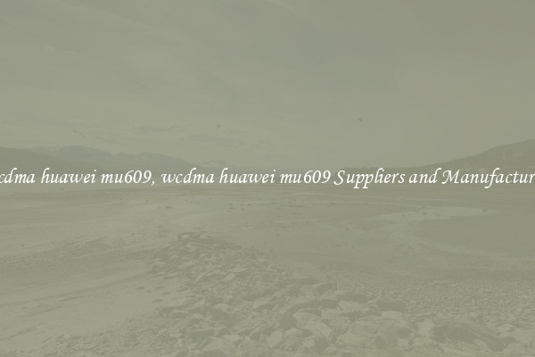 wcdma huawei mu609, wcdma huawei mu609 Suppliers and Manufacturers