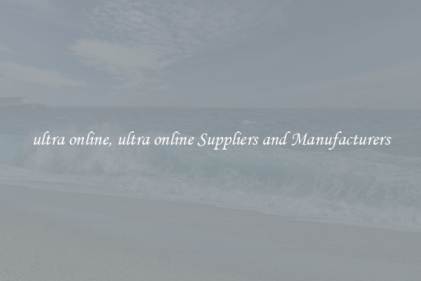 ultra online, ultra online Suppliers and Manufacturers