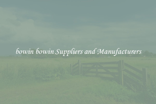bowin bowin Suppliers and Manufacturers