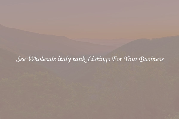 See Wholesale italy tank Listings For Your Business