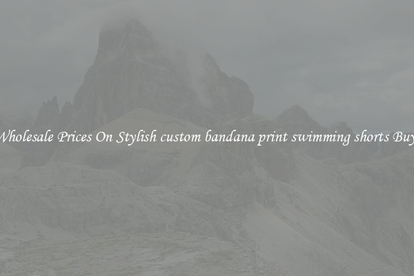 Wholesale Prices On Stylish custom bandana print swimming shorts Buys
