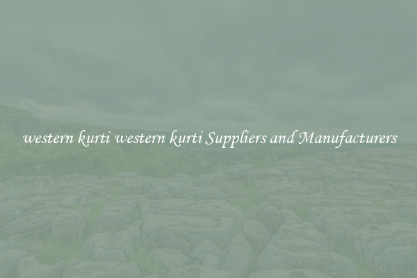 western kurti western kurti Suppliers and Manufacturers