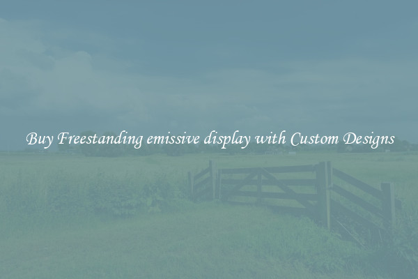 Buy Freestanding emissive display with Custom Designs