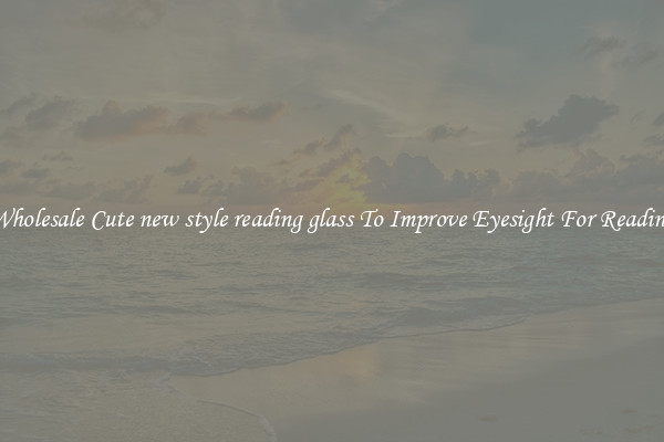 Wholesale Cute new style reading glass To Improve Eyesight For Reading