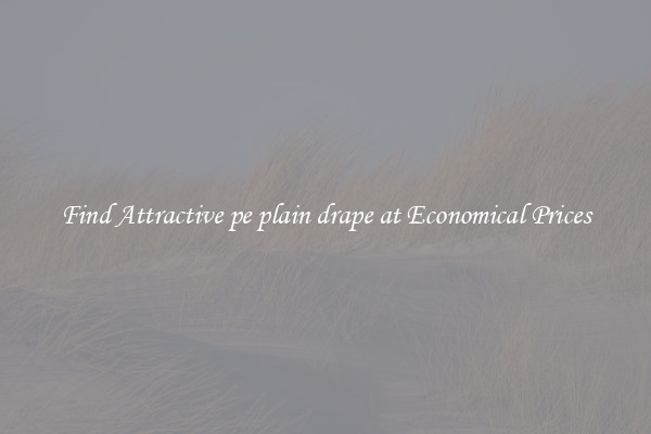 Find Attractive pe plain drape at Economical Prices