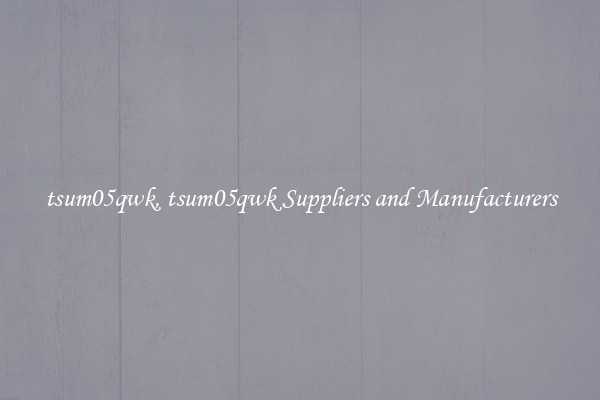 tsum05qwk, tsum05qwk Suppliers and Manufacturers