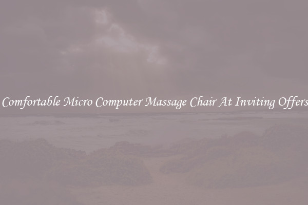 Comfortable Micro Computer Massage Chair At Inviting Offers