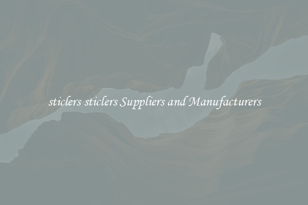 sticlers sticlers Suppliers and Manufacturers