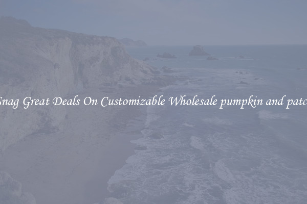 Snag Great Deals On Customizable Wholesale pumpkin and patch