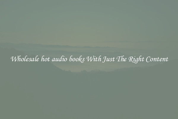 Wholesale hot audio books With Just The Right Content