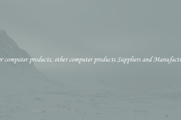 other computer products, other computer products Suppliers and Manufacturers
