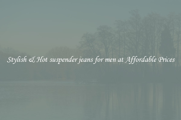 Stylish & Hot suspender jeans for men at Affordable Prices